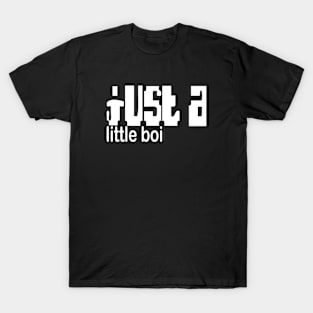 just a litte boi T-Shirt